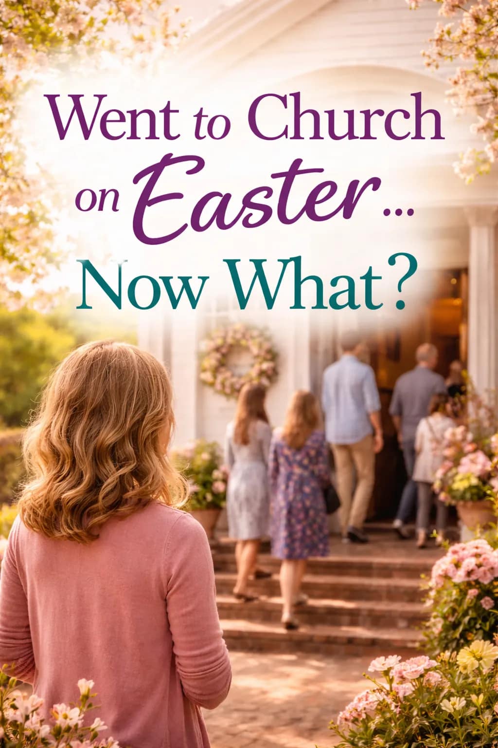 Went to church on Easter now what