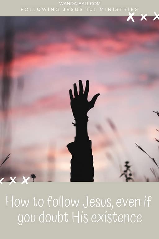 How to follow Jesus, even if you doubt His existence