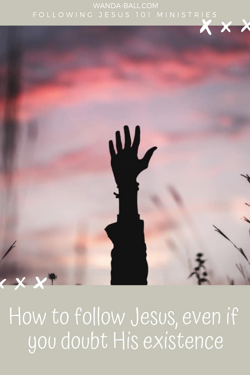 How to follow Jesus, even if you doubt His existence