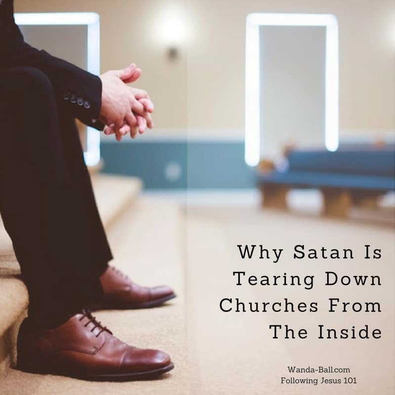 Why Satan Is Tearing Down Church From The Inside
