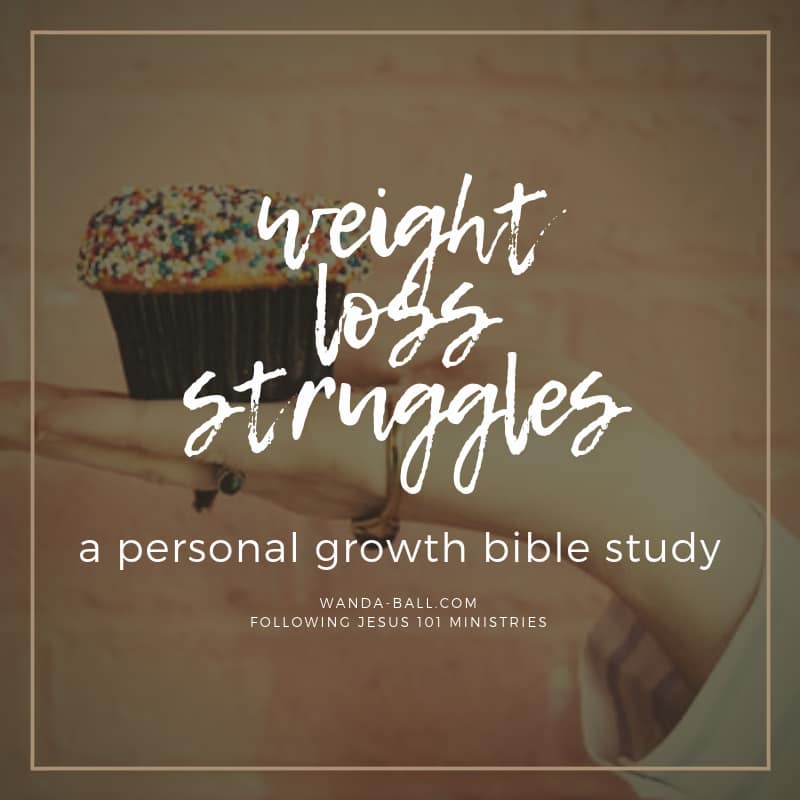 a personal growth bible study weight loss struggles by Wanda-Ball.com