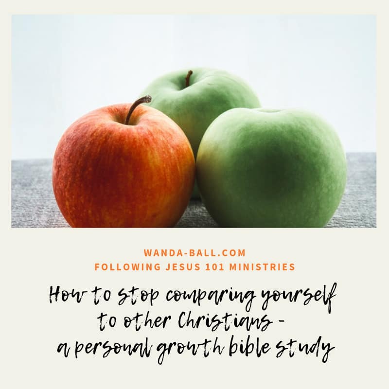 How to stop comparing yourself to other Christians - a personal growth bible study at Wanda-Ball.com